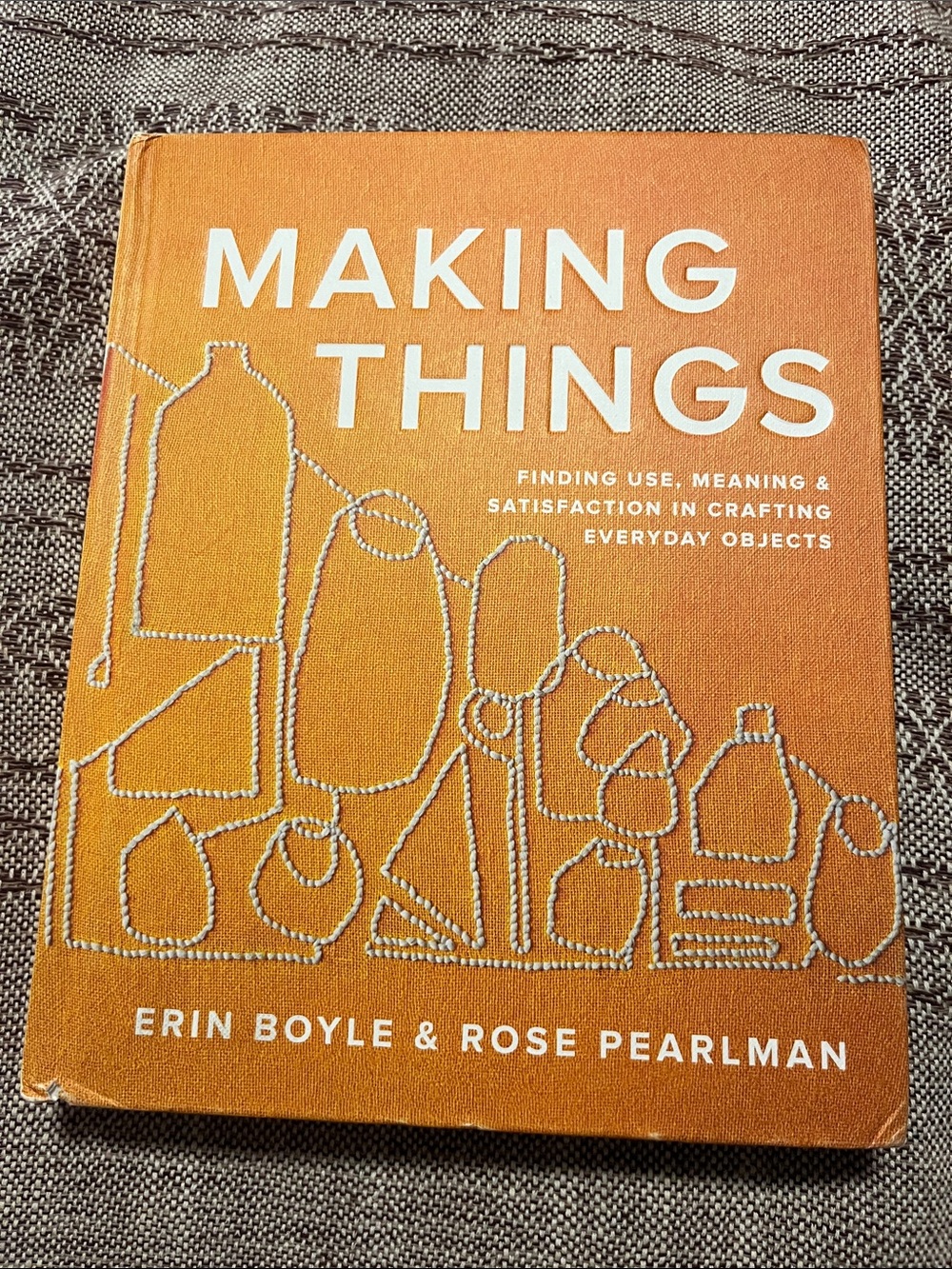 Making Things by Erin Boyle & Rose Pearlman - Like New